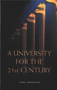 bokomslag A University for the 21st Century