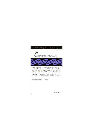bokomslag Capital Flows, Capital Controls, and Currency Crises