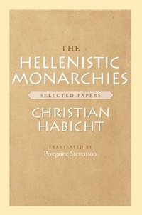 bokomslag The Hellenistic Monarchies