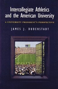 bokomslag Intercollegiate Athletics and the American University