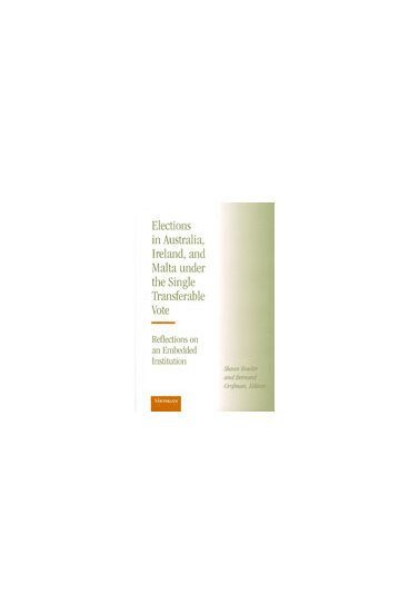Shaun Bowler, Bernard Norman Grofman - Elections in Australia, Ireland, and Malta under the Single Transferable Vote, Inbunden