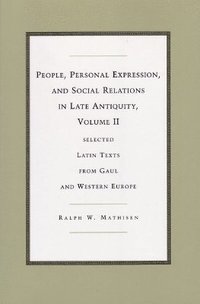 bokomslag People, Personal Expression, and Social Relations in Late Antiquity, Volume II