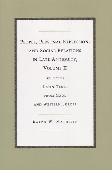 bokomslag People, Personal Expression, and Social Relations in Late Antiquity, Volume II