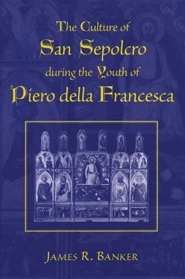 Culture of San Sepolcro during the Youth of Piero della Francesca