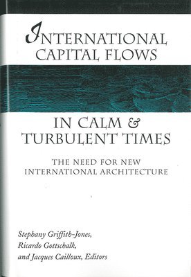 International Capital Flows in Calm and Turbulent Times 1