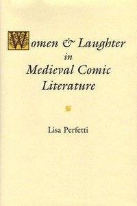 bokomslag Women and Laughter in Medieval Comic Literature