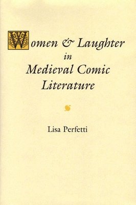 Women and Laughter in Medieval Comic Literature 1