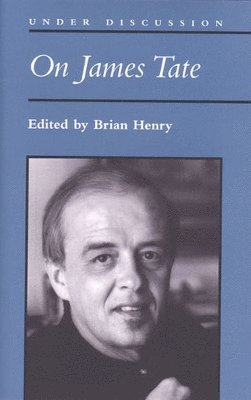 Brian Henry - On James Tate, Inbunden
