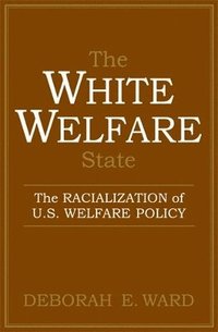 bokomslag The White Welfare State