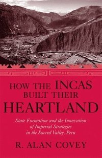 bokomslag How the Incas Built Their Heartland