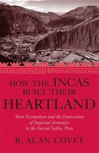 bokomslag How the Incas Built Their Heartland