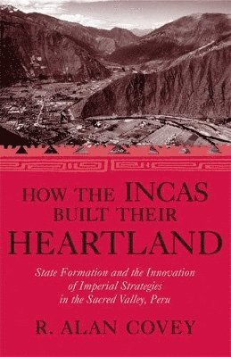 How the Incas Built Their Heartland 1