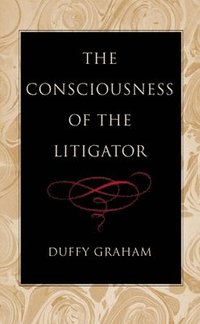 bokomslag The Consciousness of the Litigator