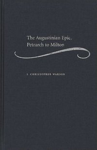 bokomslag Augustinian Epic, Petrarch to Milton