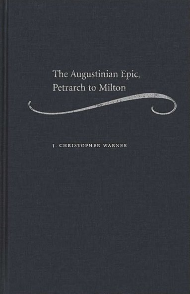 bokomslag Augustinian Epic, Petrarch to Milton