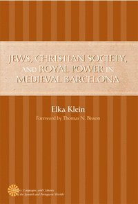 bokomslag Jews, Christian Society, and Royal Power in Medieval Barcelona