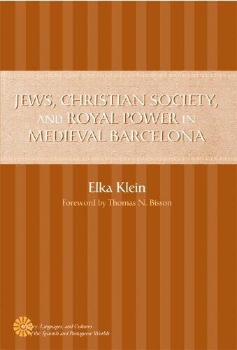 Elka Klein - Jews, Christian Society, and Royal Power in Medieval Barcelona, Inbunden