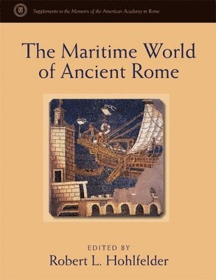 Robert L. Hohlfelder - Maritime World of Ancient Rome, Inbunden