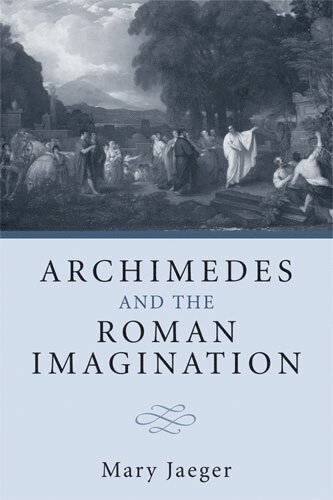 Mary Jaeger - Archimedes and the Roman Imagination, Inbunden