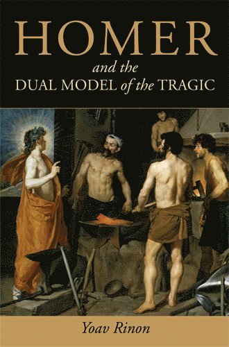 bokomslag Homer and the Dual Model of the Tragic