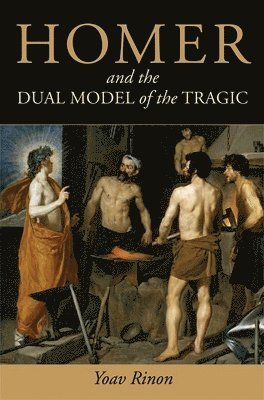 Homer and the Dual Model of the Tragic 1