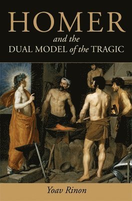 Homer and the Dual Model of the Tragic 1