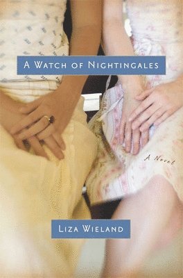Liza Wieland - Watch of Nightingales, Inbunden