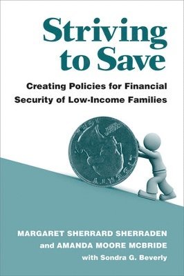Margaret Sherrard Sherraden, Amanda Moore McBride - Striving to Save, Inbunden