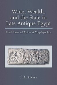 bokomslag Wine, Wealth, and the State in Late Antique Egypt