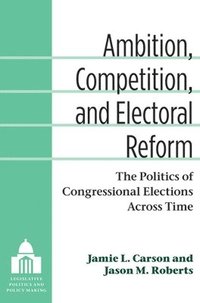 bokomslag Ambition, Competition, and Electoral Reform
