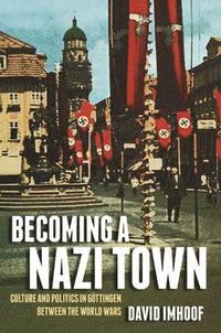 bokomslag Becoming a Nazi Town