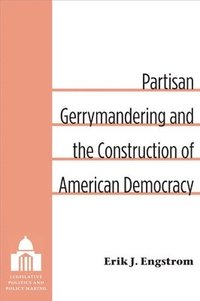bokomslag Partisan Gerrymandering and the Construction of American Democracy