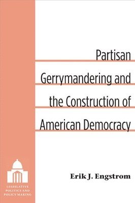 Partisan Gerrymandering and the Construction of American Democracy 1