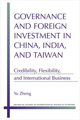 Governance and Foreign Investment in China, India and Taiwan 1