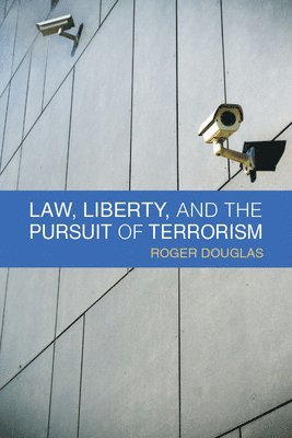 Law, Liberty, and the Pursuit of Terrorism 1