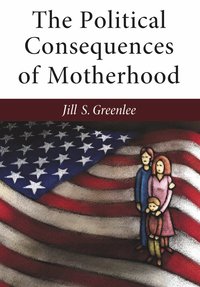 bokomslag Political Consequences of Motherhood