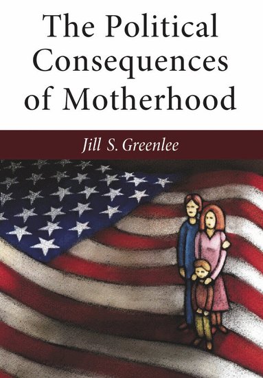 bokomslag Political Consequences of Motherhood