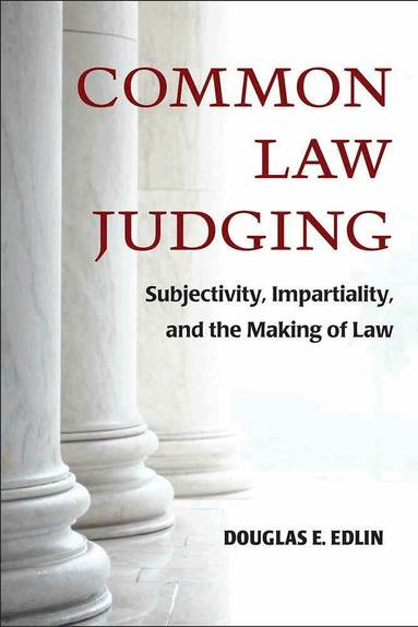 Douglas E. Edlin - Common Law Judging, Inbunden