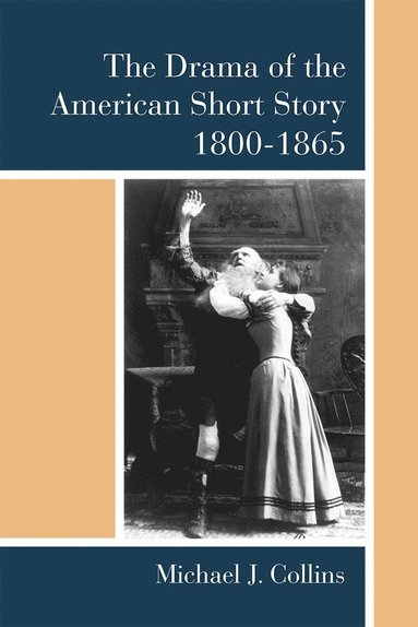 bokomslag Drama of the American Short Story, 1800-1865