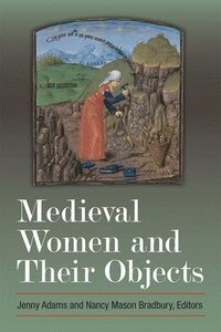 bokomslag Medieval Women and Their Objects