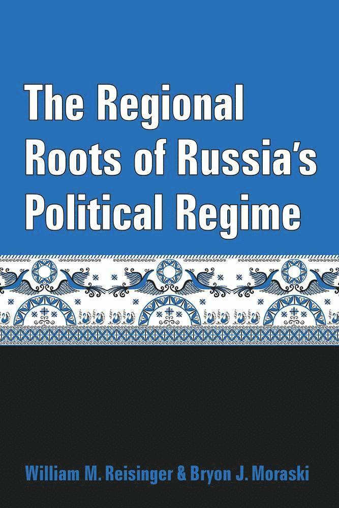 Regional Roots of Russia's Political Regime 1