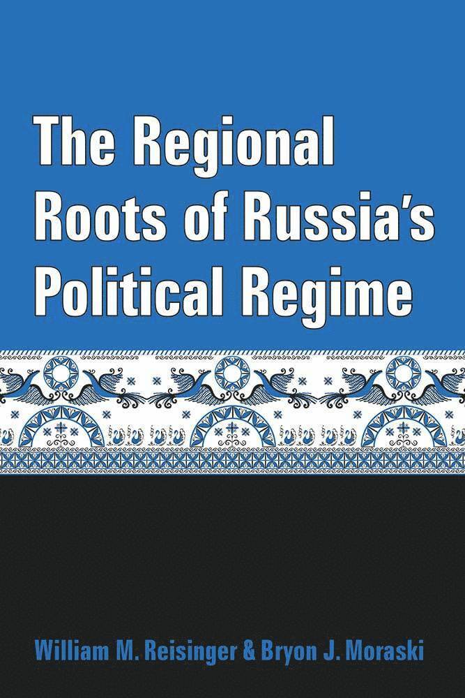 The Regional Roots of Russia's Political Regime 1