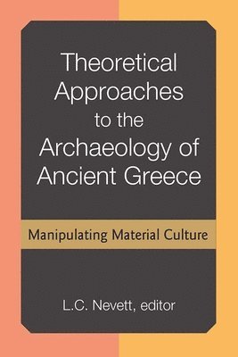 Theoretical Approaches to the Archaeology of Ancient Greece 1