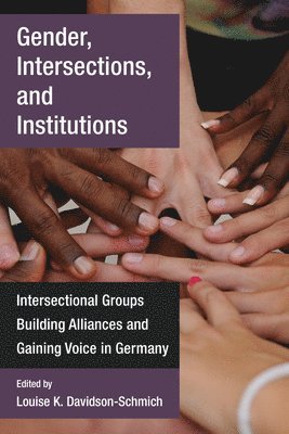 Louise K. Davidson-Schmich - Gender, Intersections, and Institutions, Inbunden