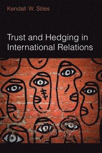 bokomslag Trust and Hedging in International Relations