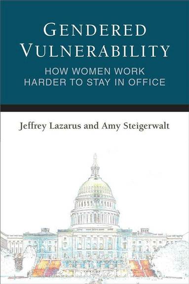 Jeffrey Lazarus, Amy Steigerwalt - Gendered Vulnerability, Inbunden