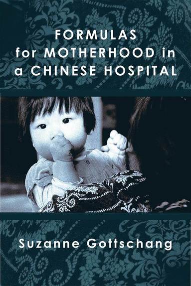 bokomslag Formulas for Motherhood in a Chinese Hospital