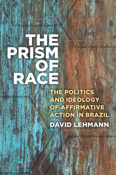 David Lehmann - Prism of Race, Inbunden