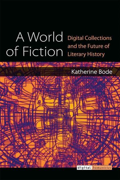 Katherine Bode - World of Fiction, Inbunden