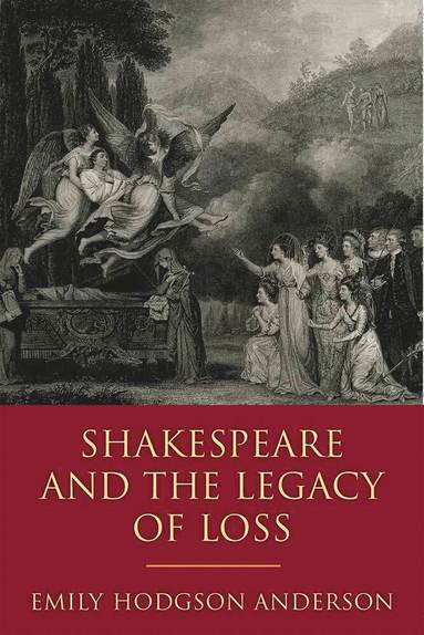 bokomslag Shakespeare and the Legacy of Loss